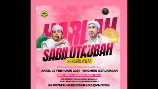 SABILU TAUBAH BERSHOLAWAT BERSAMA HABIB ALI ZAINAL ABIDIN ASSEGAF & MAJELIS AZ ZAHIR