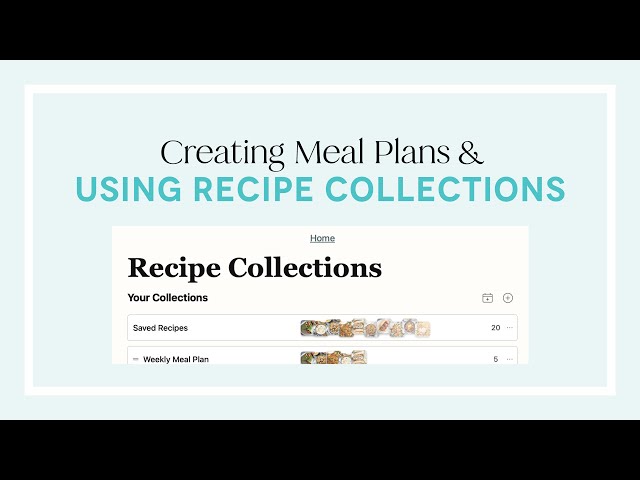 Tutorial: Creating Meal Plans and Using Recipe Collections class=