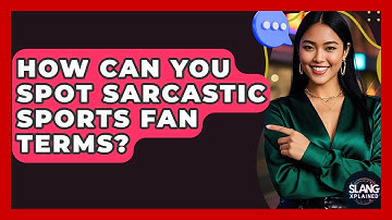 How Can You Spot Sarcastic Sports Fan Terms? - SlangXplained