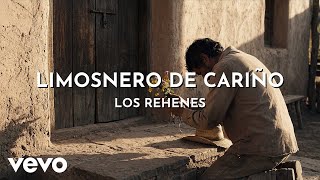 Los Rehenes - Limosnero De Cariño (Visualizer)