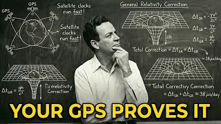 Feynman: Your GPS Proves Time Slows Down When You Move (Einstein Was Right)
