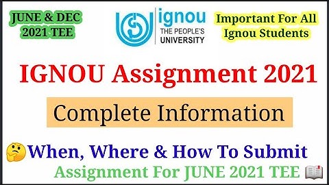 When Where and How To Submit IGNOU Assignment For June 2021 Exam ? | Complete Information