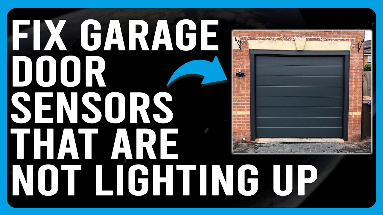 How To Fix Garage Door Sensors That Are Not Lighting Up (Detailed