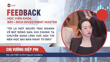 KHI CHÚNG TA CHUYỂN SANG LĨNH VỰC BĐS THÌ NÊN HỌC BÀI BẢN NGAY TỪ ĐẦU| FEEDBACK HỌC VIÊN KHÓA RIM