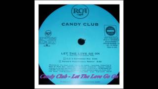 Candy Club - Let The Love Go On (Peter's Pizziphoria Remix)