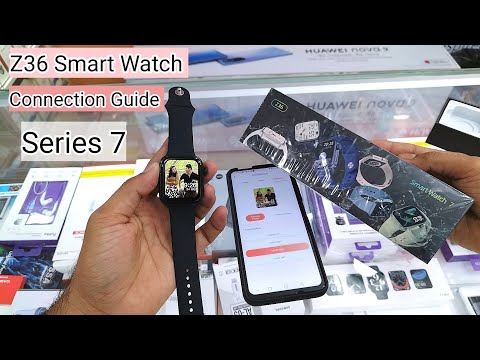 Z36 Smart Watch 7 Unboxing & Connection Guide ?