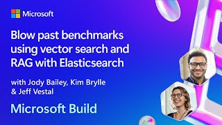 Blow past benchmarks using vector search and RAG with Elasticsearch | BRKFP291