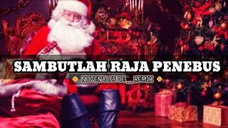 SAMBUTLAH RAJA PENEBUS || NOVENALIS DE 🎅 LAGU NATAL _ DISCOTANAH | REMIX 🔥