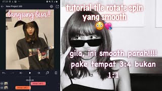 tutorial tile rotate spin yang smooth😳💘