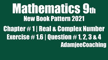 Exercise 1.6 Question 1,2,3 & 4 | Real and Complex Number | Unit 1 Class IX Sindh Board