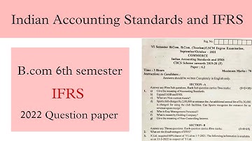 Indian Accounting Standards and IFRS | B.com 6 th semester | 2022 Question paper | IFRS