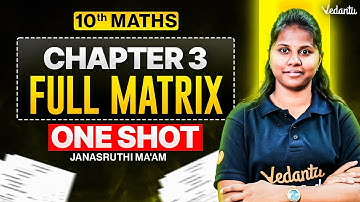 10th Maths | Chapter 3 Full Matrix One Shot | State Board | Janasruthi Ma