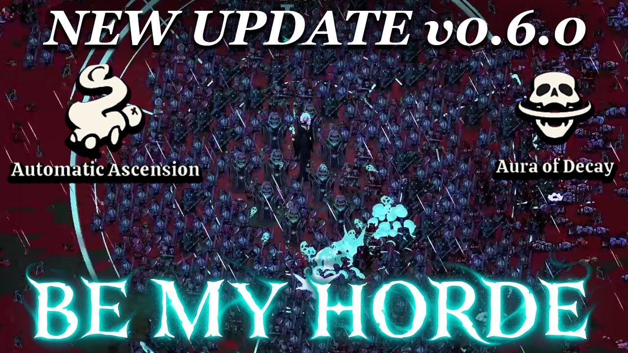 【 New Update 】Automatic Ascension + Aura of Decay Run!! |【 Be My Horde V0.6.0 】#7