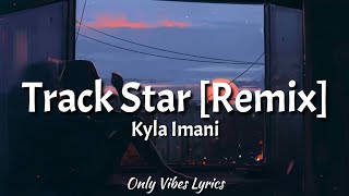 Kyla Imani - Track Star [Remix] (Lyrics) I don't care let him hurt your house on fire [Tiktok Song]