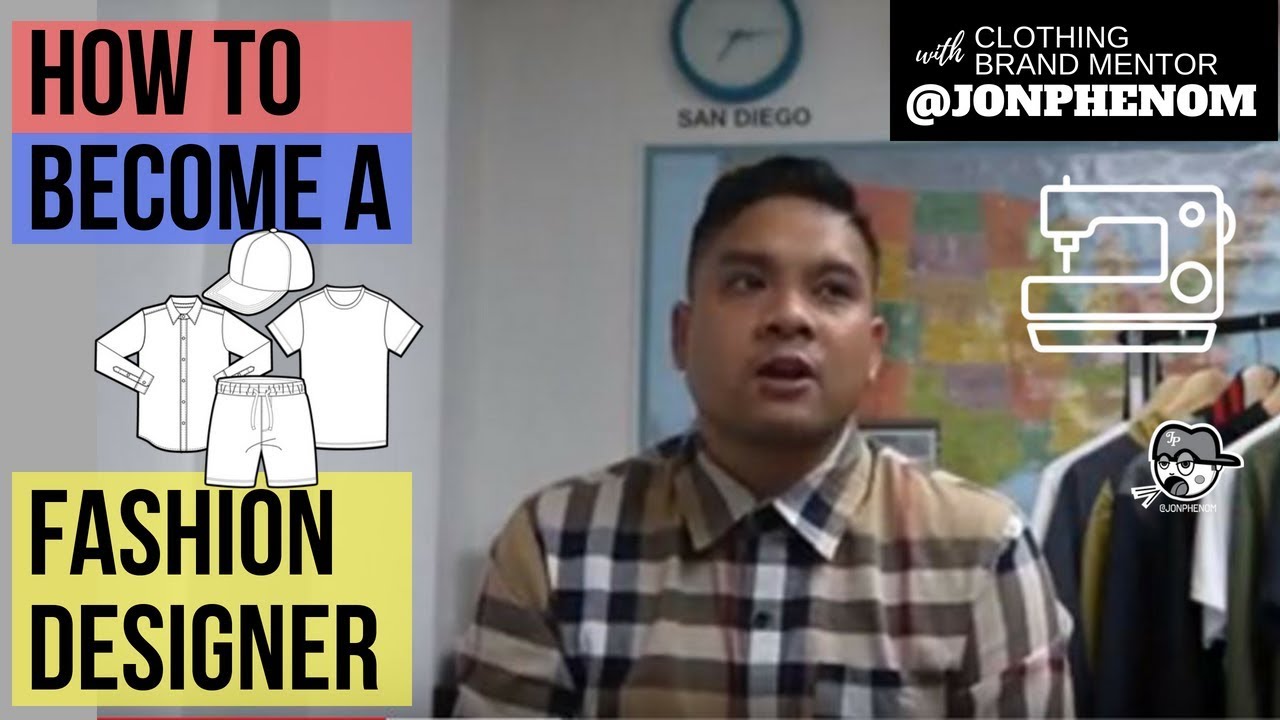 How to become a Fashion Designer | by Designer @JonPhenom - YouTube