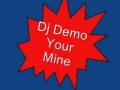 Dj demo  your mine