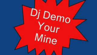 Dj Demo - Your Mine
