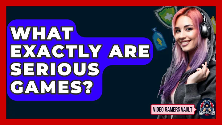 What Exactly Are Serious Games? - Video Gamers Vault