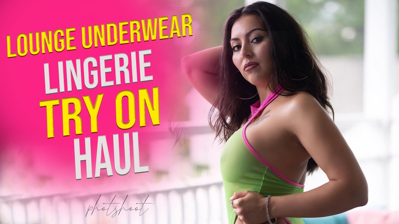 Lounge Underwear - Sexy Lingerie Try On Haul! (2022) 