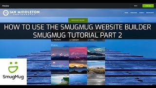 How to build a website with Smugmug  Smugmug Tutorial Pt 2