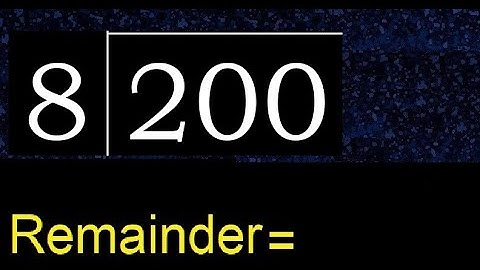 Divide 200 by 8 , remainder  . Division with 1 Digit Divisors . How to do