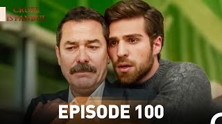 Episode 100 | Cruel Istanbul