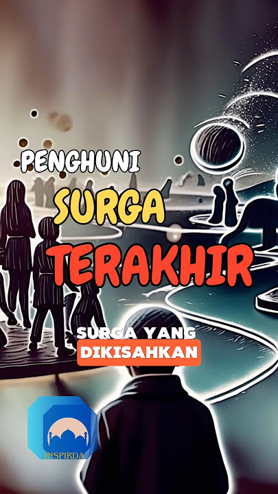 di kisahkan penghuni terakhir surga seperti ini #surga #neraka #inspirda @INSPIRDA