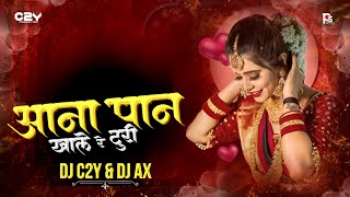 Aana Pan Khale Turi RemixEDM MixDJ C2Y X DJ AX Shiv Kumar Tiwari