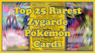 Top 25 RAREST Zygarde Pokémon Cards EVER! ✨💎 (Most Valuable Zygarde Cards)