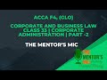 ACCA F4 LAW GLO Variant | Lecture 33 Corporate Administration | The Mentor's Mic
