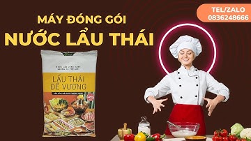 Máy đóng gói nước Lẩu Thái Đế Vương