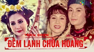 HUYỀN THOẠI Đêm Lạnh Chùa Hoang | NSND Lệ Thủy & 3 Cố NS Minh Phụng - Thanh Kim Huệ - Lương Tuấn