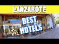 Top 10 best hotels in lanzarote  checked in real life