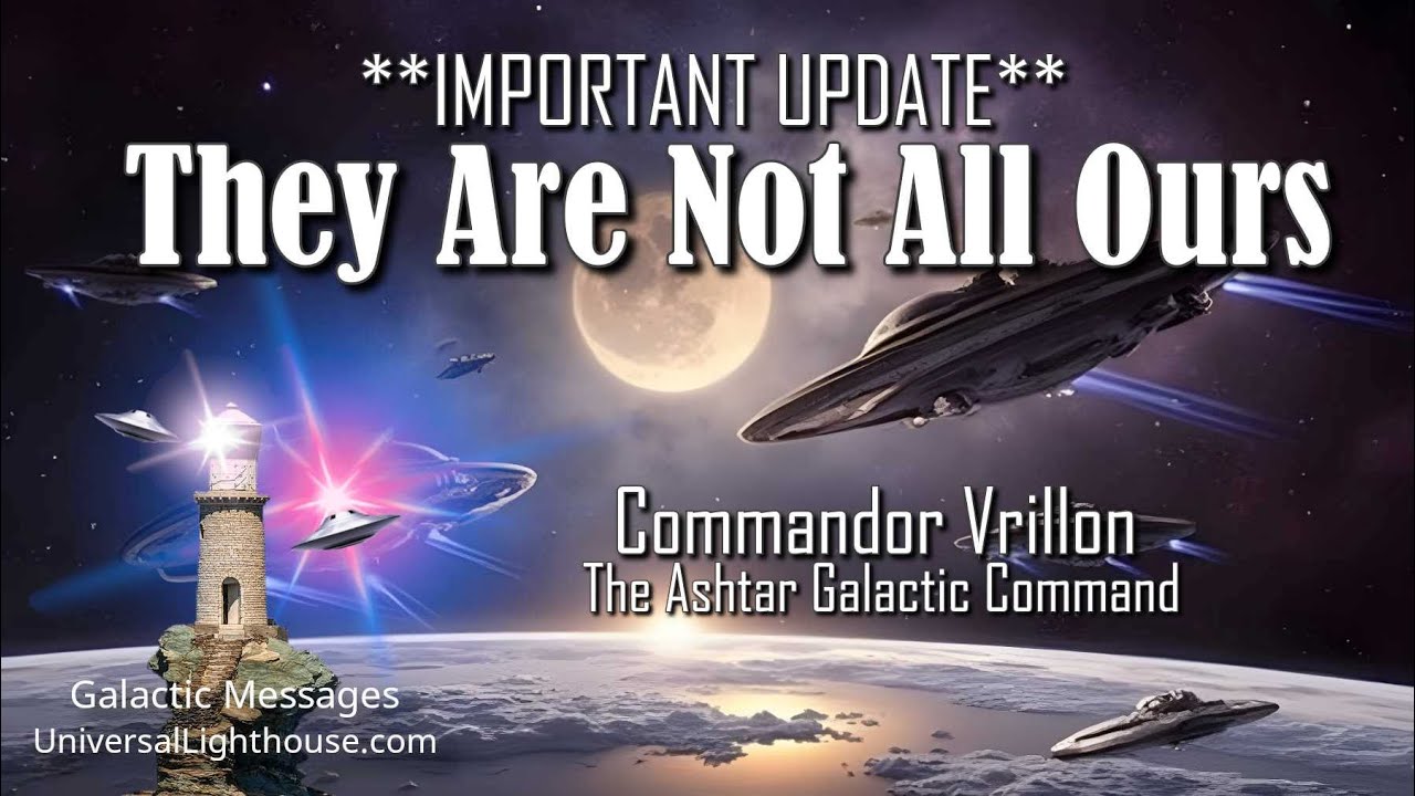 **Important Update** THEY ARE NOT ALL OURS ~ The Ashtar Galactic ...