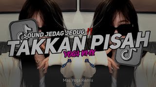 TAKKAN PISAH (JANJIMU JANJIKU UNTUKMU) - YOGA RMX