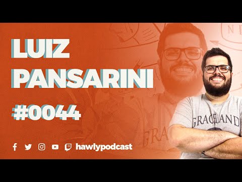 Видео: LUIZ PANSARINI - Hawly Podcast #0044