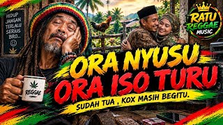 ORA NYUSU ORA ISO TURU - Reggae Jawa Santuy Bikin Ngakak | full lirik ⚡ bass makjlebb