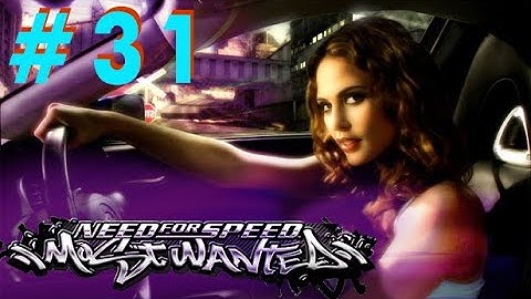 Need for Speed: Most Wanted - Part 31 - Playtime Walkthrough Full Game - No Commentary