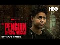 The Penguin Official Podcast | Episode 3 | HBO