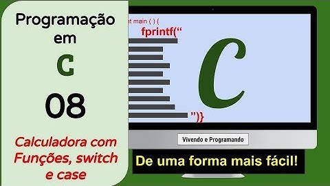 Programação em C - Aula08 - Calculadora com Switch, case