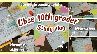 🎧 study vlog - Cbse 10th grader 📚 | Strategy to complete syllabus + may planner + doing assignment 🦋