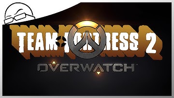 Overwatch in a Nutshell - Team Fortress 2 in DISGUISE!