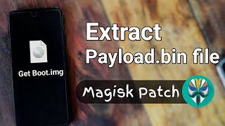 Extract (Payload.bin) from Recovery Rom and get Boot.img || Magisk Patch file for Rooting ||