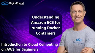 Understanding Amazon ECS for running Docker Containers