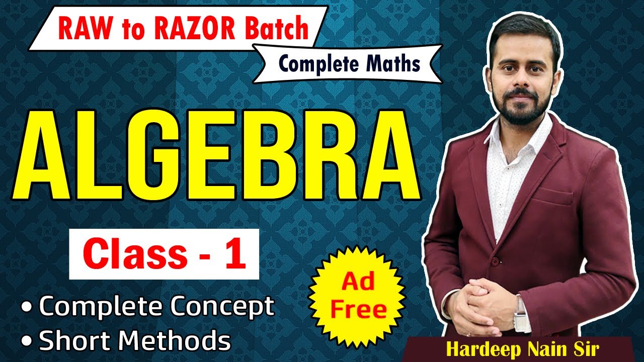 ALGEBRA | CLASS 1 | RAW TO RAZOR BATCH | BY HARDEEP NAIN SIR - YouTube