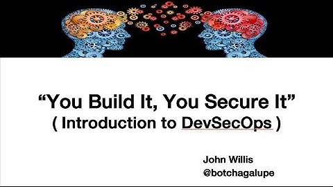 You Build It, You Secure It: Introduction to DevSecOps | Sumo Logic & John Willis