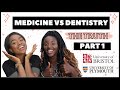 Medicine vs Dentistry | EVERYTHING YOU NEED TO KNOW! | Part 1