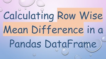 Calculating Row Wise Mean Difference in a Pandas DataFrame