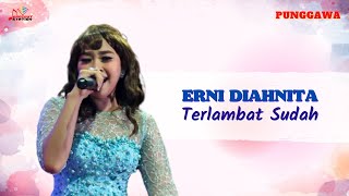 Erni Diahnita - Terlambat Sudah