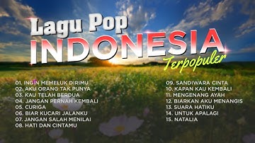 LAGU POP INDONESIA TERPOPULER || FULL ALBUM POP INDONESIA - KAPAN KAU KEMBALI